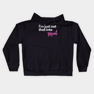 I'm just not that into meat Kids Hoodie